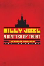 Watch Billy Joel - A Matter of Trust: The Bridge to Russia Viooz