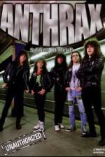 Watch Anthrax: Soldiers of Metal! - Unauthorized Viooz