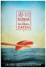 Watch Sushi: The Global Catch Viooz