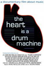 Watch The Heart Is a Drum Machine Viooz