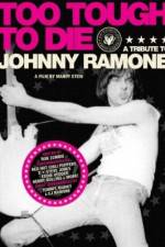 Watch Too Tough to Die: A Tribute to Johnny Ramone Viooz