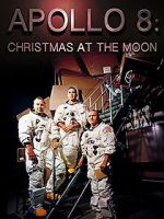Watch Apollo 8: Christmas at the Moon Viooz