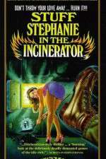 Watch Stuff Stephanie in the Incinerator Viooz