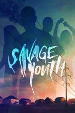 Watch Savage Youth Viooz