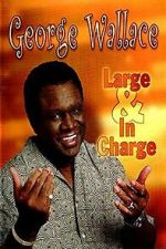 Watch George Wallace: Large and in Charge Viooz