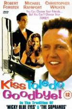 Watch Kiss Toledo Goodbye Viooz
