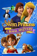 Watch The Swan Princess: A Royal Myztery Viooz
