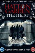 Watch Hatton Garden the Heist Viooz
