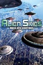 Watch Alien Skies Mass UFO Sightings Viooz