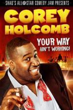 Watch Corey Holcomb: Your Way Ain't Working Viooz