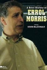 Watch A Brief History of Errol Morris Viooz