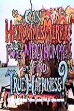 Watch Can Heironymus Merkin Ever Forget Mercy Humppe and Find True Happiness? Viooz