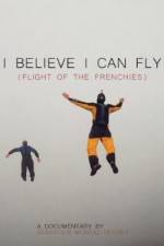 Watch I Believe I Can Fly: Flight of the Frenchies Viooz
