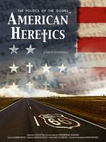 Watch American Heretics: The Politics of the Gospel Viooz