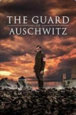 Watch The Guard of Auschwitz Viooz