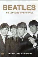 Watch The Beatles, The Long and Winding Road: The Life and Times Viooz