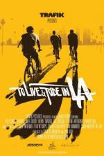 Watch To Live & Ride in L.A. Viooz
