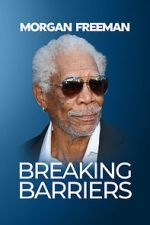 Watch Morgan Freeman: Breaking Barriers Viooz