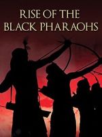 Watch The Rise of the Black Pharaohs Viooz