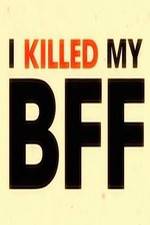Watch I Killed My BFF Viooz