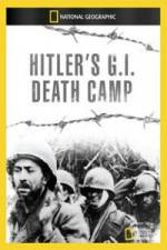 Watch National Geographic Hitlers GI Death Camp Viooz