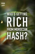 Watch Who\'s Getting Rich from Moroccan Hash? Viooz