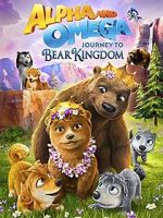 Watch Alpha and Omega: Journey to Bear Kingdom (Short 2017) Viooz