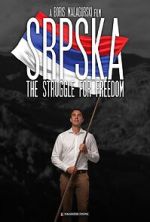 Watch Srpska: The Struggle for Freedom Viooz