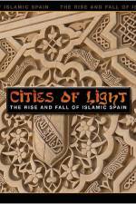 Watch Cities of Light The Rise and Fall of Islamic Spain Viooz