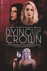 Watch Dying for the Crown Viooz
