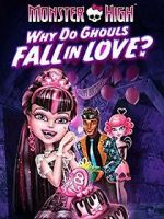 Watch Monster High: Why Do Ghouls Fall in Love? Viooz
