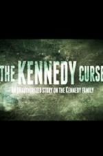 Watch The Kennedy Curse: An Unauthorized Story on the Kennedys Viooz
