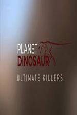 Watch Planet Dinosaur: Ultimate Killers Viooz