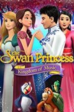 Watch The Swan Princess: Kingdom of Music Viooz