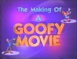 Watch The Making of \'A Goofy Movie\' (TV Short 1995) Viooz