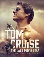 Watch Tom Cruise: The Last Movie Star Viooz