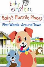 Watch Baby Einstein: Baby's Favorite Places First Words Around Town Viooz