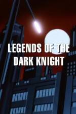 Watch Legends of the Dark Knight The History of Batman Viooz