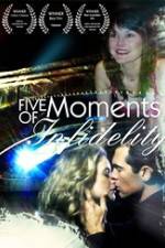 Watch Five Moments of Infidelity Viooz