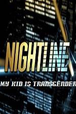 Watch Primetime Nightline My Kid is Transgender Viooz