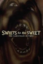 Watch Sweets to the Sweet: The Candyman Mythos Viooz