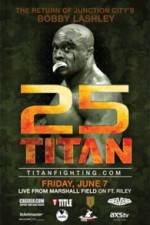 Watch Titan Fighting Championship 25: Kevin Asplund vs. Bobby Lashley Viooz