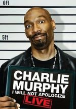 Watch Charlie Murphy: I Will Not Apologize Viooz