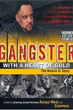 Watch Gangster with a Heart of Gold The Noonie G Story Viooz