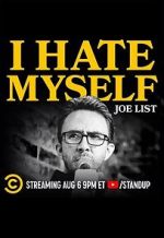 Watch Joe List: I Hate Myself Viooz