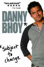 Watch Danny Bhoy: Subject to Change Viooz