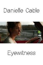 Watch Danielle Cable: Eyewitness Viooz