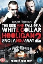 Watch White Collar Hooligan 2 England Away Viooz