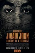 Watch Unmasking Jihadi John Anatomy of a Terrorist Viooz