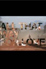 Watch All That Way for Love Viooz